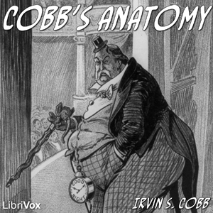 Cobb's Anatomy - Irvin S. Cobb - Free Audio Books Online Audiobooks in English