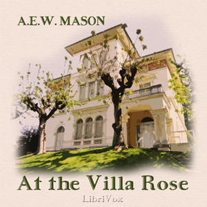 At the Villa Rose - A. E. W. Mason - Free Audio Books Online Audiobooks in English