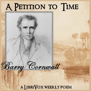 A Petition to Time - Barry CORNWALL - Free Audio Books Online Audiobooks in English