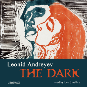 The Dark - Leonid Nikolayevich Andreyev - Free Audio Books Online Audiobooks in English