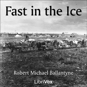 Fast in the Ice - R. M. Ballantyne - Free Audio Books Online Audiobooks in English