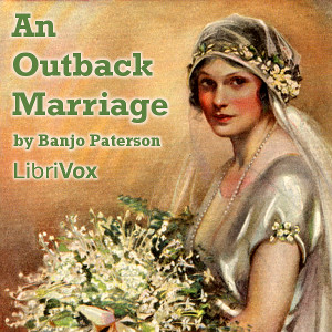 An Outback Marriage - Andrew Barton Paterson - Free Audio Books Online Audiobooks in English