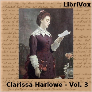 Clarissa Harlowe, or the History of a Young Lady - Volume 3 - Samuel Richardson - Free Audio Books Online Audiobooks in English
