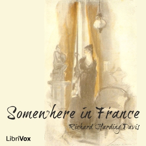 Somewhere in France - Richard Harding Davis - Free Audio Books Online Audiobooks in English