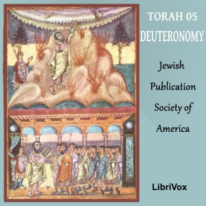 Torah (JPSA) 05: Deuteronomy - Jewish Publication Society of America - Free Audio Books Online Audiobooks in English