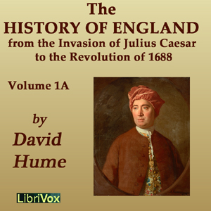 The History of England from the Invasion of Julius Caesar to the Revolution of 1688, Volume 1A - David Hume - Free Audio Books Online Audiobooks in English