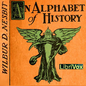 An Alphabet of History - Wilbur D. NESBIT - Free Audio Books Online Audiobooks in English
