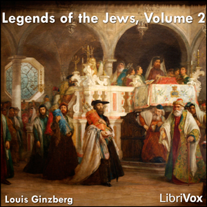 The Legends of the Jews, Volume 2 - Louis GINZBERG - Free Audio Books Online Audiobooks in English