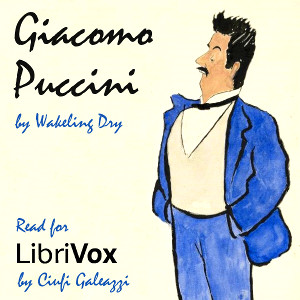 Giacomo Puccini - Wakeling DRY - Free Audio Books Online Audiobooks in English