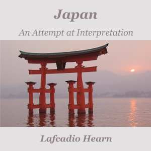 Japan: An Attempt at Interpretation - Lafcadio HEARN - Free Audio Books Online Audiobooks in English