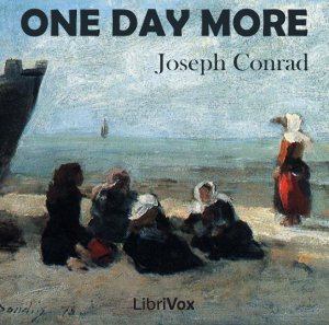 One Day More - Joseph Conrad - Free Audio Books Online Audiobooks in English