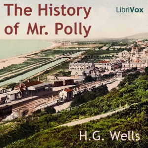 The History of Mr. Polly - H. G. Wells - Free Audio Books Online Audiobooks in English