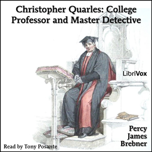 Christopher Quarles: College Professor and Master Detective - Percy James BREBNER - Free Audio Books Online Audiobooks in English