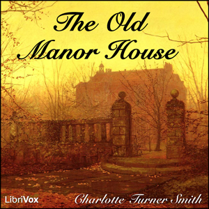 The Old Manor House - Charlotte Turner Smith - Free Audio Books Online Audiobooks in English