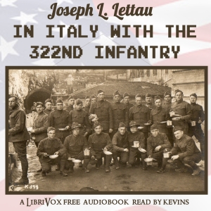 In Italy with the 332nd Infantry - Joseph L. Lettau - Free Audio Books Online Audiobooks in English