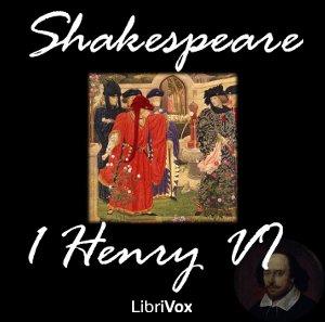 Henry VI, Part 1 - William Shakespeare - Free Audio Books Online Audiobooks in English