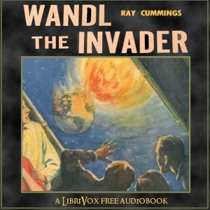 Wandl the Invader (version 2) - Ray Cummings - Free Audio Books Online Audiobooks in English