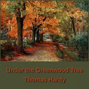 Under the Greenwood Tree - Thomas Hardy - Free Audio Books Online Audiobooks in English