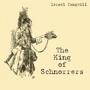The King of Schnorrers - Israel Zangwill - Free Audio Books Online Audiobooks in English