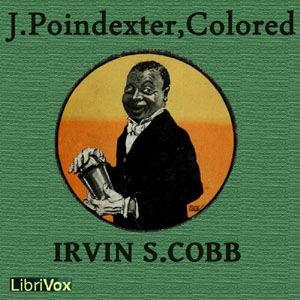 J. Poindexter, Colored - Irvin S. Cobb - Free Audio Books Online Audiobooks in English