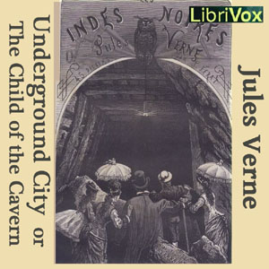 The Underground City or the Child of the Cavern - Jules Verne - Free Audio Books Online Audiobooks in English