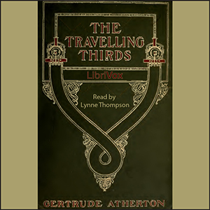 The Travelling Thirds - Gertrude Atherton - Free Audio Books Online Audiobooks in English