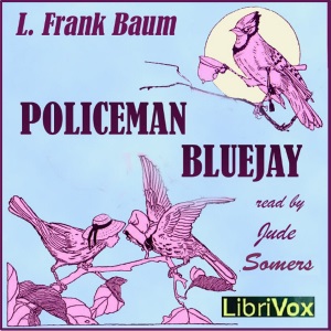 Policeman Bluejay - L. Frank Baum - Free Audio Books Online Audiobooks in English