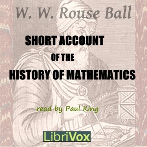 Short Account of the History of Mathematics - W. W. Rouse BALL - Free Audio Books Online Audiobooks in English