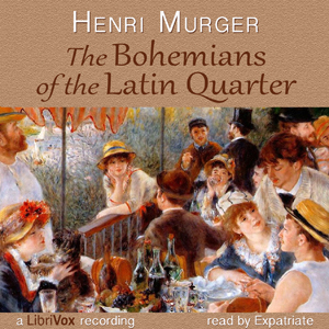 The Bohemians of the Latin Quarter - Henri MURGER - Free Audio Books Online Audiobooks in English