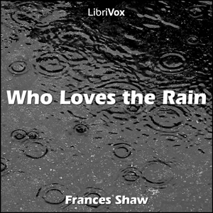Who Loves the Rain - Frances SHAW - Free Audio Books Online Audiobooks in English