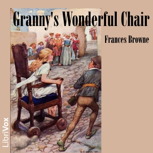 Granny's Wonderful Chair (Dramatic Reading) - Frances BROWNE - Free Audio Books Online Audiobooks in English