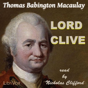 Lord Clive - Thomas Babington Macaulay - Free Audio Books Online Audiobooks in English