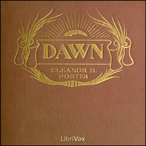Dawn - Eleanor H. Porter - Free Audio Books Online Audiobooks in English