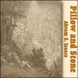 Pillow and Stone - Abram S. Isaacs - Free Audio Books Online Audiobooks in English