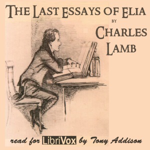 The Last Essays of Elia - Charles Lamb - Free Audio Books Online Audiobooks in English