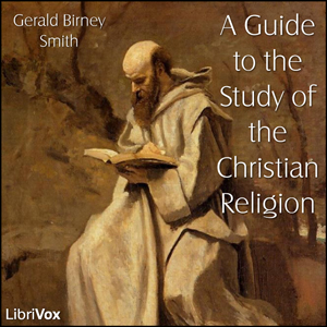 A Guide to the Study of the Christian Religion - Gerald Birney SMITH - Free Audio Books Online Audiobooks in English