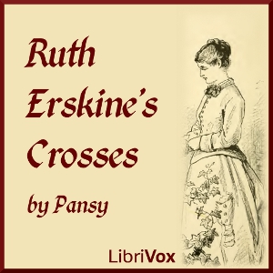 Ruth Erskine's Crosses - Pansy - Free Audio Books Online Audiobooks in English