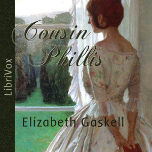 Cousin Phillis - Elizabeth Cleghorn Gaskell - Free Audio Books Online Audiobooks in English