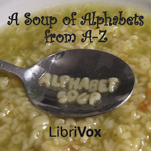 A Soup of Alphabets from A-Z - Various - Free Audio Books Online Audiobooks in English