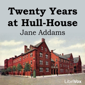 Twenty Years at Hull House - Jane ADDAMS - Free Audio Books Online Audiobooks in English