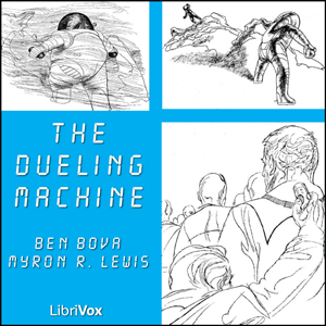 The Dueling Machine - Ben BOVA - Free Audio Books Online Audiobooks in English