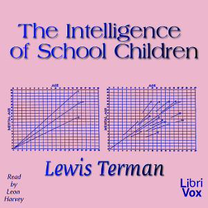 The Intelligence of School Children - Lewis TERMAN - Free Audio Books Online Audiobooks in English