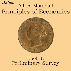 Principles of Economics, Book 1: Preliminary Survey - Alfred Marshall - Free Audio Books Online Audiobooks in English