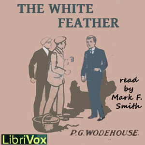 The White Feather - P. G. Wodehouse - Free Audio Books Online Audiobooks in English