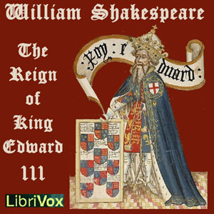 The Reign of King Edward the Third - William Shakespeare - Free Audio Books Online Audiobooks in English