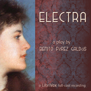 Electra - Benito Pérez Galdós - Free Audio Books Online Audiobooks in English