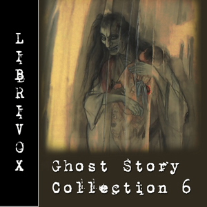 Ghost Story Collection 006 - Various - Free Audio Books Online Audiobooks in English