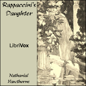 Rappaccini's Daughter - Nathaniel Hawthorne - Free Audio Books Online Audiobooks in English