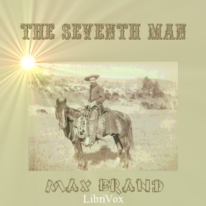 The Seventh Man - Max Brand - Free Audio Books Online Audiobooks in English