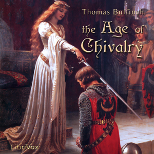The Age of Chivalry - Thomas BULFINCH - Free Audio Books Online Audiobooks in English